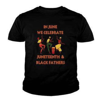 In June We Celebrate Juneteenth & Black Father's Day Freedom Youth T-shirt | Mazezy