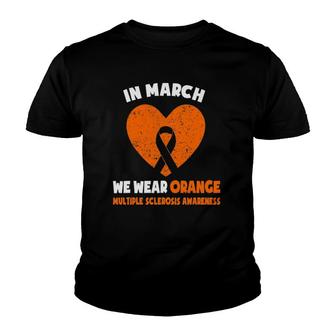 In March We Wear Orange Ms Awareness Multiple Sclerosis Youth T-shirt | Mazezy