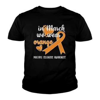 In March We Wear Orange Ribbon Multiple Sclerosis Awareness Youth T-shirt | Mazezy