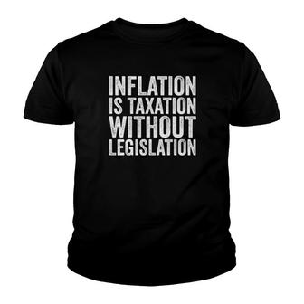 Inflation Is Taxation Without Legislation Youth T-shirt | Mazezy DE