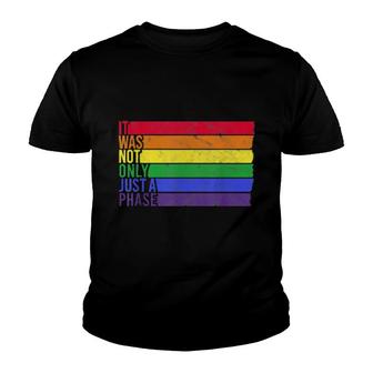 It Was Not Only Just A Phase Gay Pride Lgbtq Pride Rainbow Youth T-shirt | Mazezy