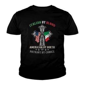 Italian By Blood American By Birth Patriot By Choice Cool Youth T-shirt | Mazezy