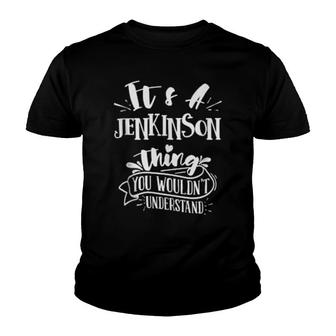 It's A Jenkinson Thing You Wouldn't Understand Family Name Youth T-shirt | Mazezy