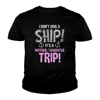 It's A Mother Daughter Trip Cruise Ship Wear Youth T-shirt | Mazezy