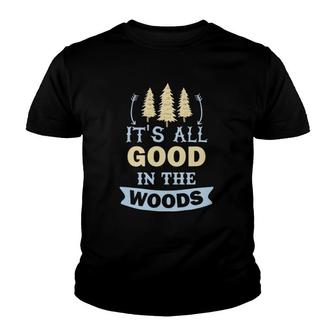 It's All Good In The Woods Camper Youth T-shirt | Mazezy