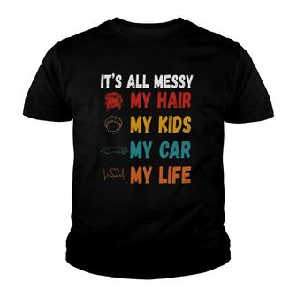 It's All Messy My Hair Kids Car Life Busy Mom Heartbeat Mother’S Day Vintage Illustration Youth T-shirt | Mazezy
