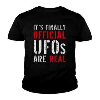 It's Finally Official Ufos Are Real Alien Outer Space Reality Youth T-shirt | Mazezy