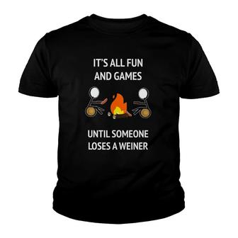 It's Fun And Games Until Someone Loses A Weiner Youth T-shirt | Mazezy