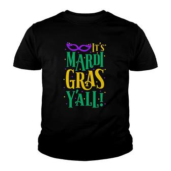 It's Mardi Gras Y'all T Ladies New Orleans Parade Gifts Youth T-shirt | Mazezy