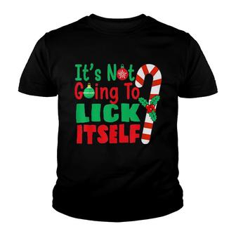 It’S Not Going To Lick Itself Candy Cane Christmas Holiday Tee Youth T-shirt | Mazezy