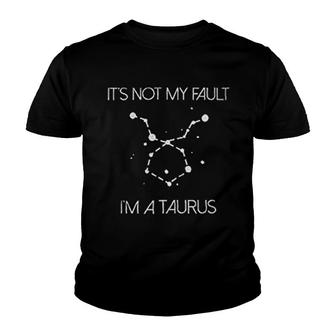 Its Not My Fault Im A Taurus Youth T-shirt - Thegiftio UK