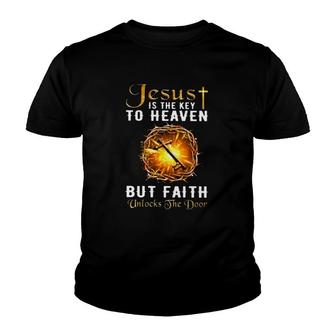 Jesus Is The Key To Heaven But Faith Unlocks The Door Christian Cross Crown Of Thorns Youth T-shirt | Mazezy