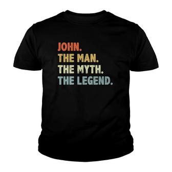 John The Man Myth Legend Father’S Day Gift For Papa Grandpa Youth T-shirt | Mazezy