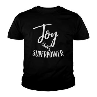 Joy Is My Superpower Love Others Spread Hope Faith Tee Youth T-shirt | Mazezy