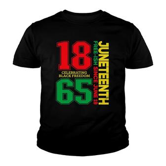 Juneteenth Free-Ish Since 1865 Celebrating Black Freedom Youth T-shirt | Mazezy