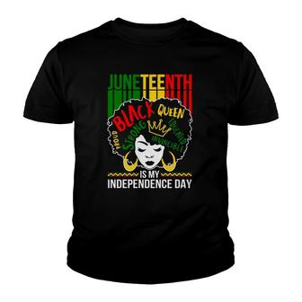 Juneteenth Is My Independence Day Black Afro Women Pride Melanin Queen Youth T-shirt | Mazezy