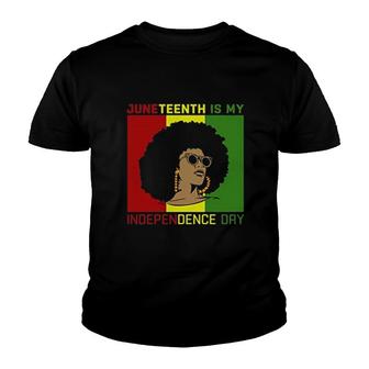 Juneteenth Is My Independence Day Women Black History Month Youth T-shirt | Mazezy