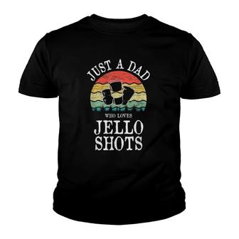 Just A Dad Who Loves Jello Shots Youth T-shirt | Mazezy