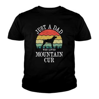 Just A Dad Who Loves Mountain Cur Dog Lover Dad Youth T-shirt | Mazezy