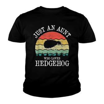 Just An Aunt Who Loves Hedgehog Youth T-shirt | Mazezy