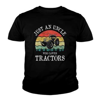 Just An Uncle Who Loves Tractors Youth T-shirt | Mazezy