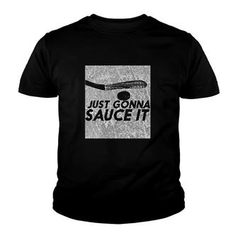 Just Gonna Sauce It Hockey Youth T-shirt - Thegiftio UK