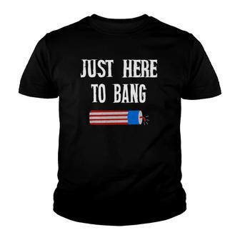 Just Here To Bang 4Th July American Flag Funny Youth T-shirt | Mazezy