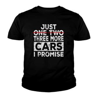 Just One More Car I Promise Mechanic Gift Car Lover Garage Youth T-shirt | Mazezy