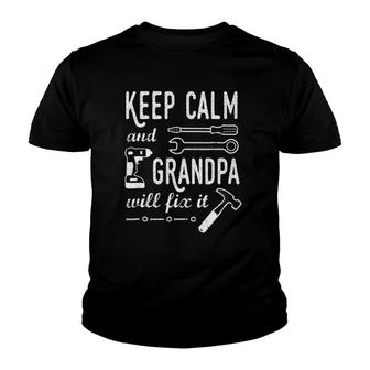 Keep Calm And Grandpa Will Fix It - I Love Papa Youth T-shirt | Mazezy