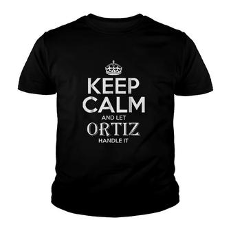 Keep Calm And Let Ortiz Handle It Youth T-shirt | Mazezy