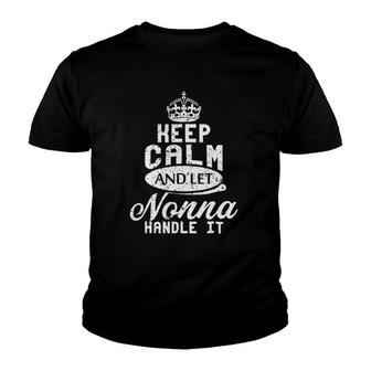 Keep Calm Let Nonna Handle It Mother Day Youth T-shirt | Mazezy