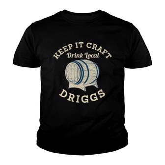 Keep It Craft Drink Local Driggs Craft Beer Idaho Brewer Youth T-shirt | Mazezy