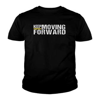 Keep Moving Forward, Motivational Quotes Youth T-shirt | Mazezy