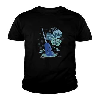 Kids Elf Narwhal I Hope You Find Your Dad Text Poster Youth T-shirt