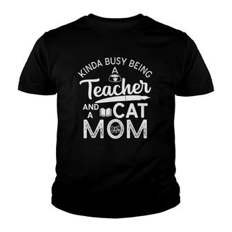 Kinda Busy Being Teacher Cat Mom Mother's Day Gift For Women Youth T-shirt | Mazezy