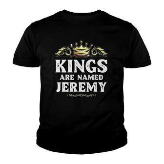 Kings Are Named Jeremy Gift Funny Personalized Name Joke Men Youth T-shirt | Mazezy