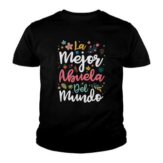 La Mejor Abuela Del Mundo - Hispanic Grandma & Mother's Day Youth T-shirt | Mazezy