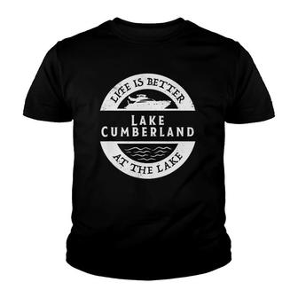 Lake Cumberland Lake Life Life Is Better At The Lake Youth T-shirt | Mazezy