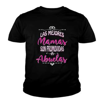 Las Mejores Mamas Son Promovidas A Abuelas Abuela Youth T-shirt | Mazezy