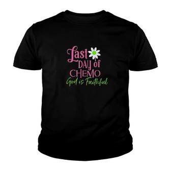 Last Day Of Chemo God Is Faithful Youth T-shirt | Mazezy