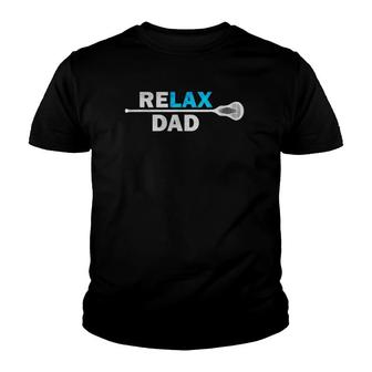 Lax Dad Lacrosse T, Funny Saying Relax Dad T, Youth T-shirt | Mazezy