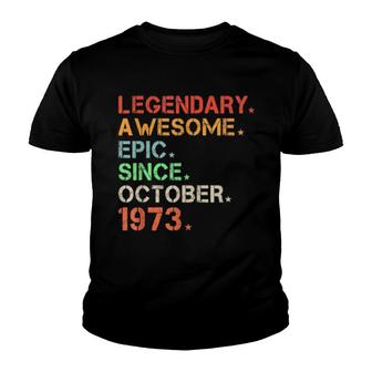 Legendary Awesome Epic Since October 1973 Retro Birthday Youth T-shirt | Mazezy