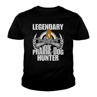 Legendary Prairie Dog Hunter Design Funny Hunting Gift Youth T-shirt | Mazezy