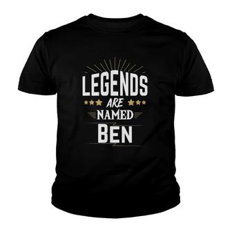 Legends Are Named Ben First Name Youth T-shirt | Mazezy