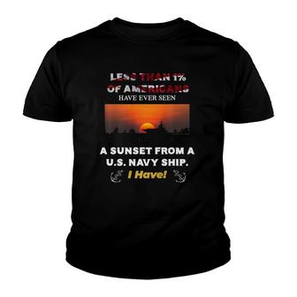 Less Than 1 Of Americans Have Seen Sunset From Us Navy Ship Youth T-shirt | Mazezy