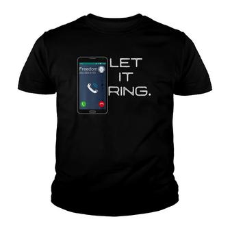 Let Freedom Ring Smartphone Cell Phone Funny Youth T-shirt | Mazezy