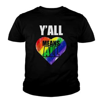 Lgbt Y'all Means All Gay Pride Gift Youth T-shirt | Mazezy