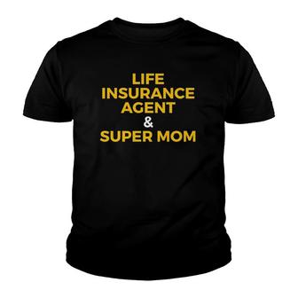 Life Insurance Agent And Super Mom Novelty Youth T-shirt | Mazezy
