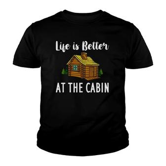 Life Is Better At The Cabin Gift Mountain House Youth T-shirt | Mazezy