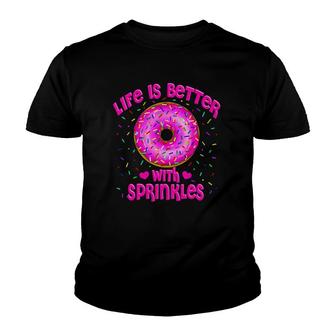 Life Is Better With Sprinkles Pink Donut Sweets Lover Youth T-shirt | Mazezy